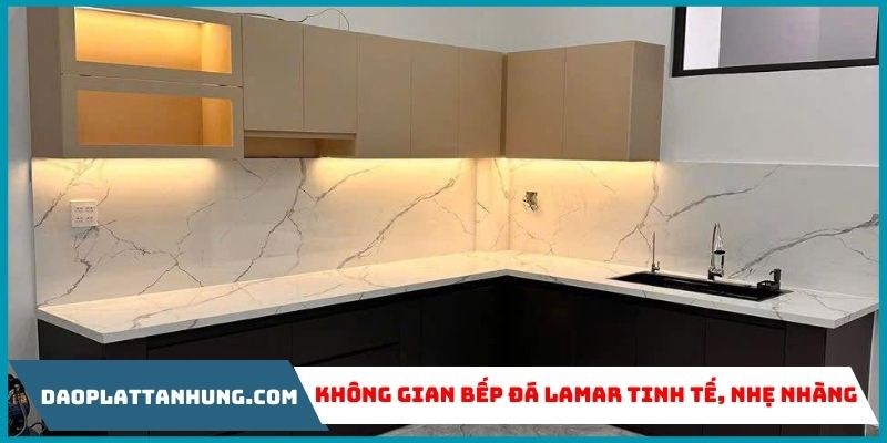 Không gian bếp bằng đá lamar tinh tế, nhẹ nhàng