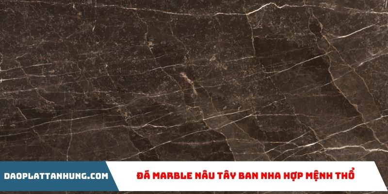 Đá Marble Nâu Tây Ban Nha hợp mệnh thổ